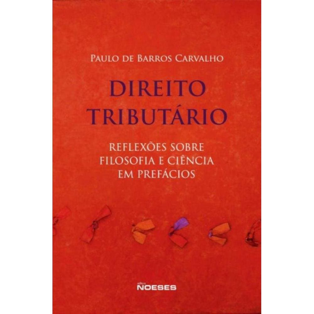 Direito Tributario: Reflexoes Sobre Filosofia E Ci