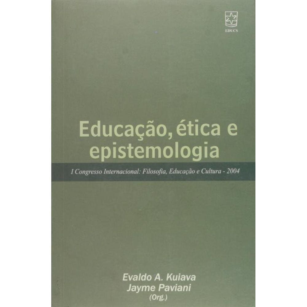 Educacao, Etica E Epistemologia