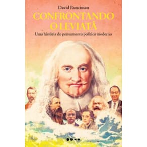 Confrontando O Leviatã - Uma História Do Pensamento Político Moderno