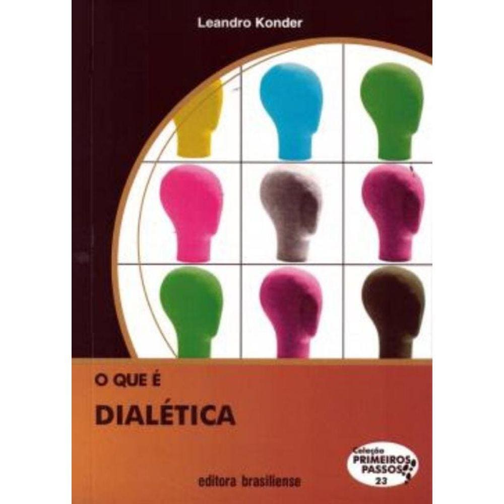 Que E Dialetica, O