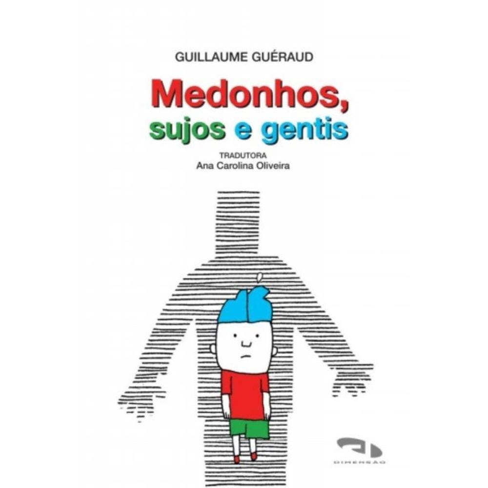 Medonhos, Sujos E Gentis