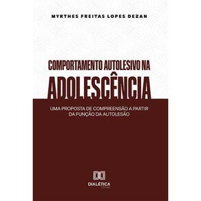 Comportamento autolesivo na adolescência - Uma proposta de compreensão a partir da função da autolesão