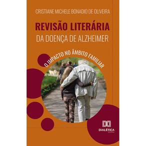 Revisão literária da doença de Alzheimer - O impacto no âmbito familiar
