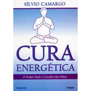 Cura Energetica - O poder sutil e curador das mãos