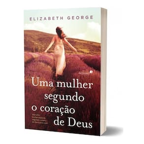 Uma Mulher Segundo O Coração De Deus - Livro - Elizabeth Geo