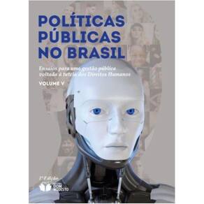 Políticas públicas no Brasil: ensaios para uma gestão pública voltada à tutela dos Direitos Humanos - v. 5