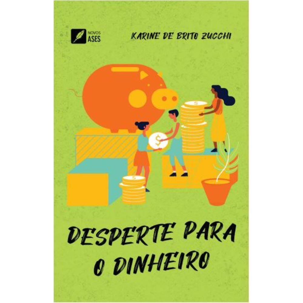Desperte para o dinheiro: Educação Financeira para Jovens: