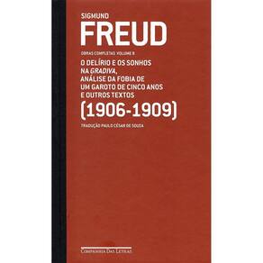 Freud (1906 - 1909 ) - O Delírio E Os Sonhos Na Gradiva E Outros Textos - Vol.08