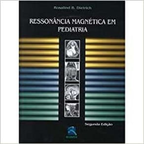 Ressonância Magnética em Pediatria - 02Ed/03