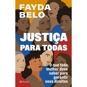 Justiça para todas: O que toda mulher deve saber para garantir seus direitos