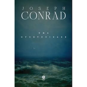 Uma oportunidade ( Joseph Conrad )
