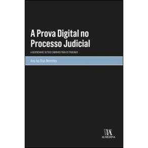A prova digital no processo judicial -  a blockchain e outros caminhos para os tribunais