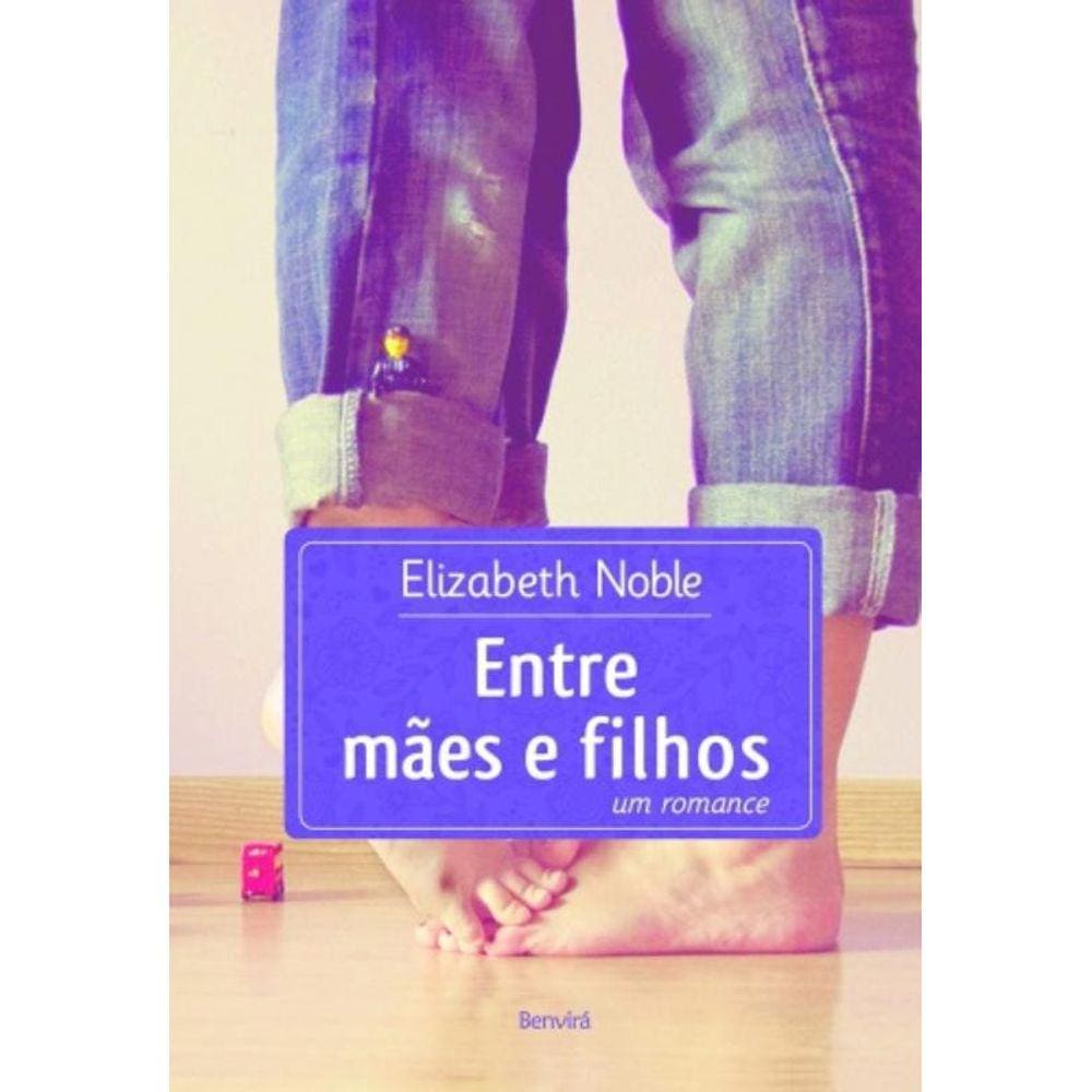Entre Maes E Filhos: Um Romance