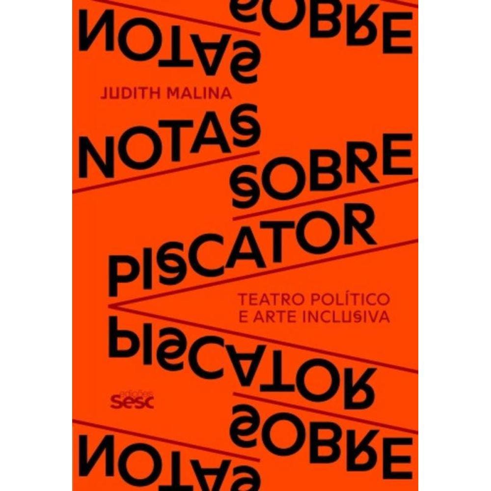 Notas Sobre Piscator - Teatro Político E Arte Inclusiva