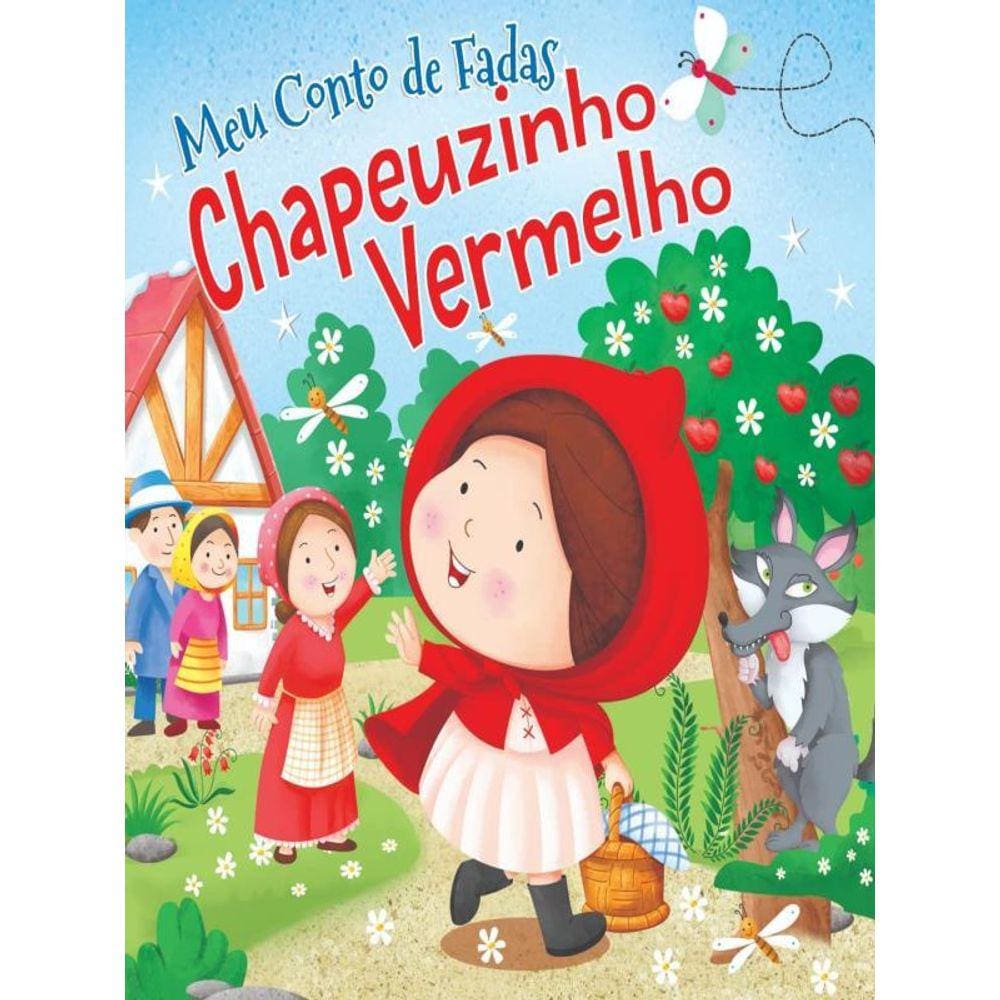 Meu Conto De Fadas - Chapeuzinho Vermelho