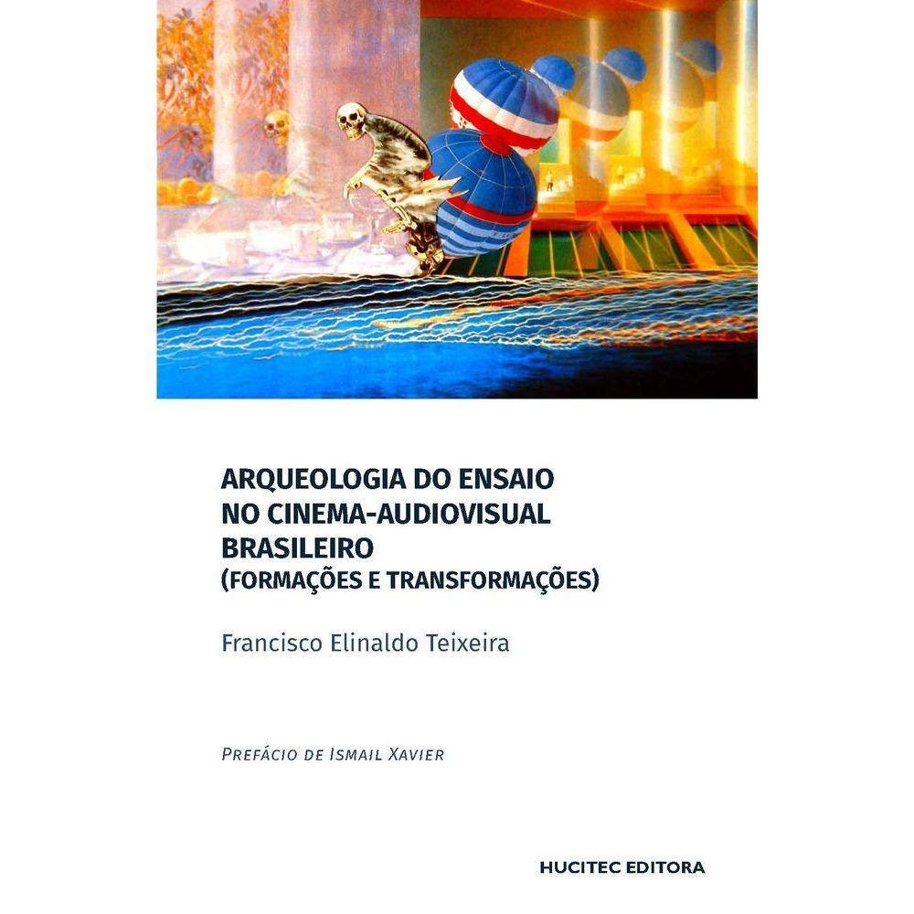 Arqueologia do Ensaio no Cinema-Audiovisual Brasileiro-Formações e Transformações