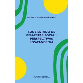 SUS e Estado de bem-estar social-Perspectivas pós-pandemia