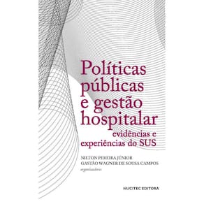 Políticas públicas e gestão hospitalar: evidências e experiências do SUS
