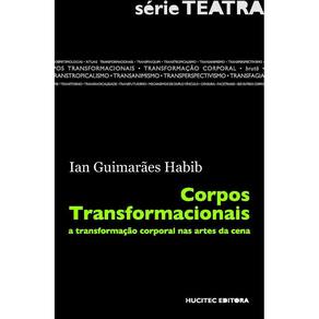 Corpos transformacionais-A transformação corporal na artes da cena