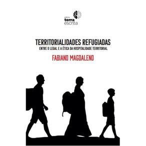 Territorialidades Refugiadas: entre o legal e a ética da hospitalidade