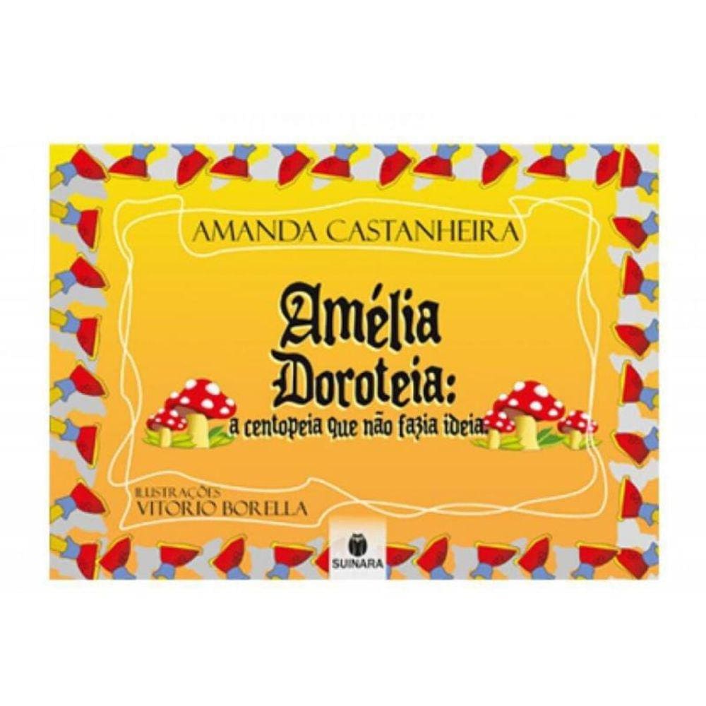 Amelia Doroteia: A Centopeia Que Nao Faziaideia