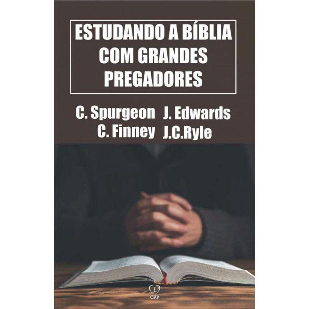 Estudando A Bíblia Com Grandes Pregadores