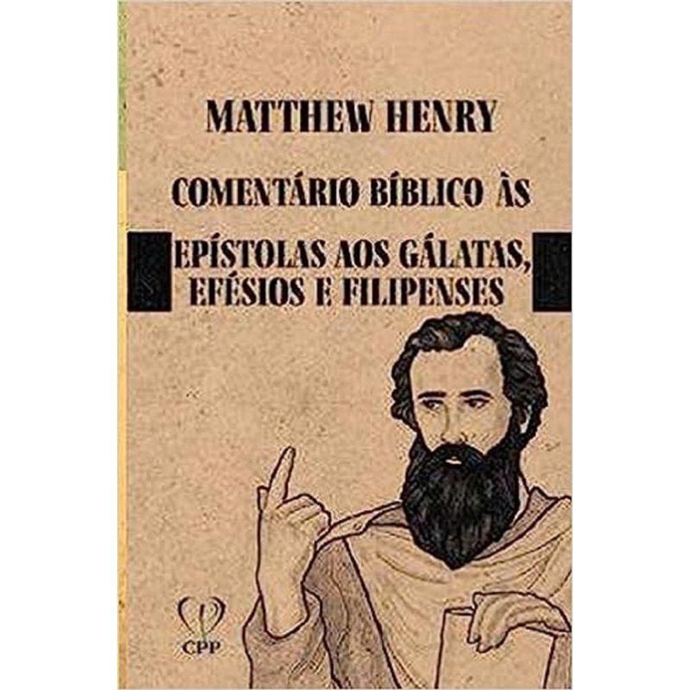 Comentário Bíblico De Gálatas, Efésios E Filipenses