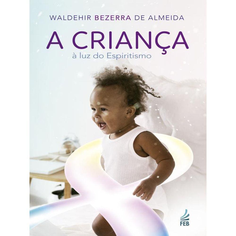 A Criança À Luz Do Espiritismo