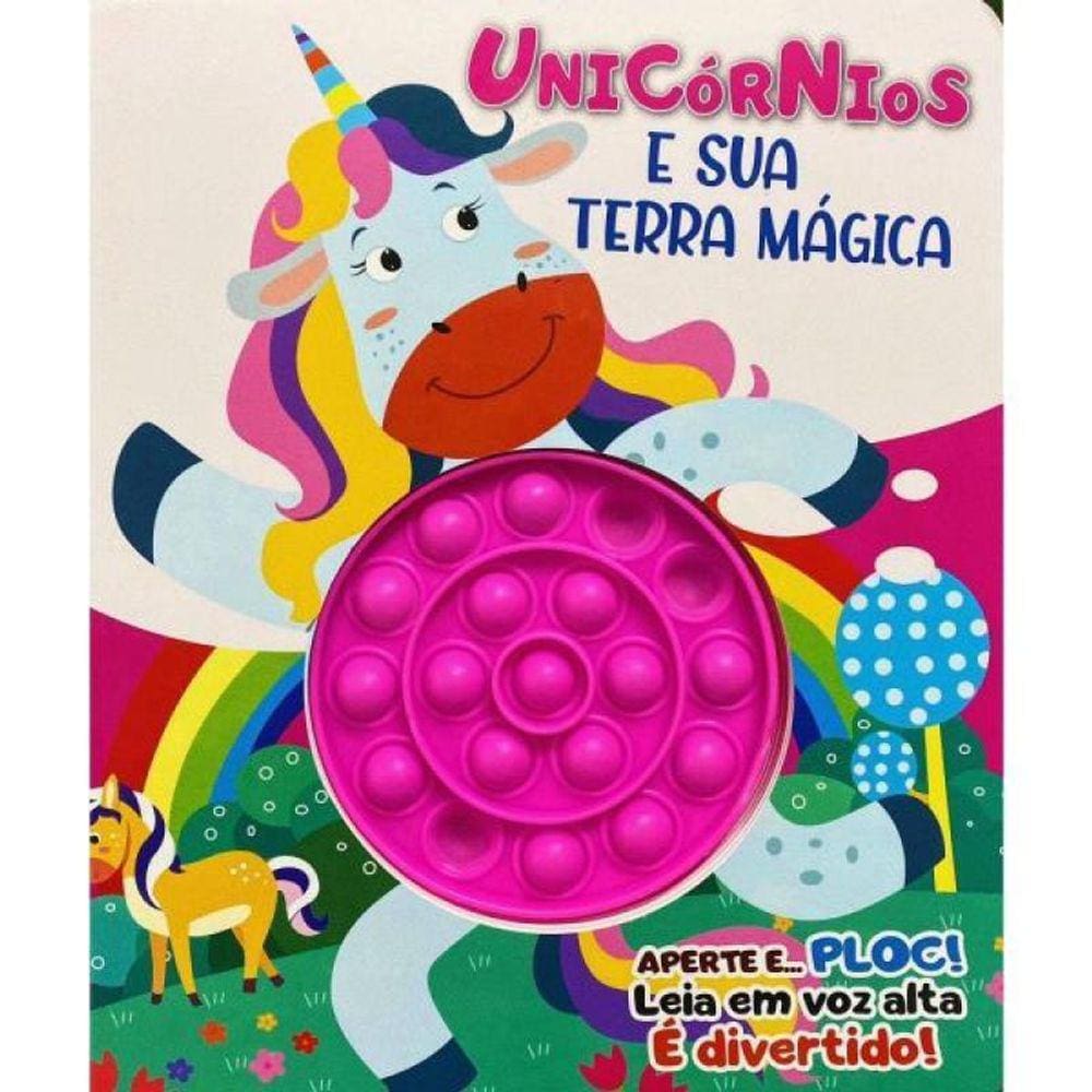 Unicórnios E Sua Terra Mágica - Aperte E... Ploc!