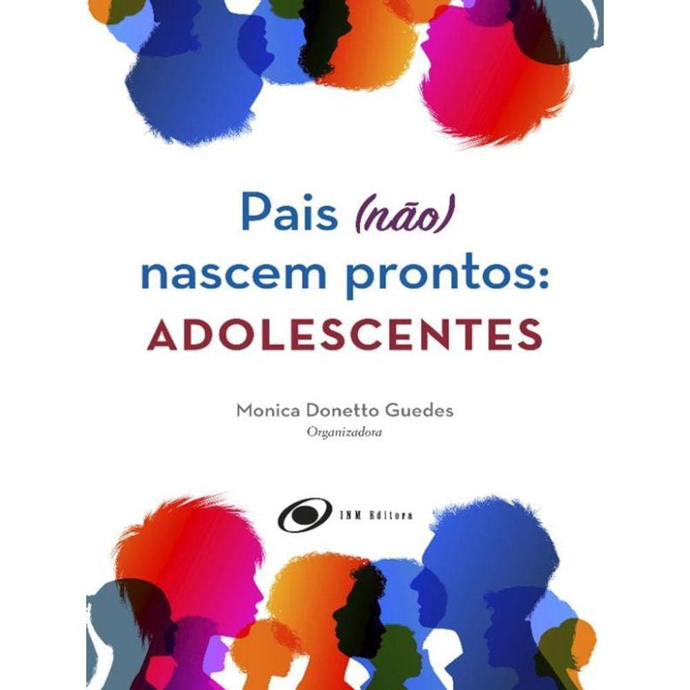 Pais (Não) Nascem Prontos - Adolescentes