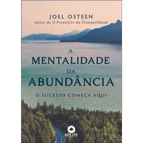 A Mentalidade Da Abundância - O Sucesso Começa Aqui