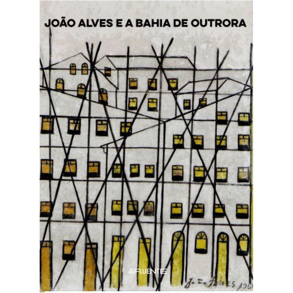 João Alves e a Bahia de outrora