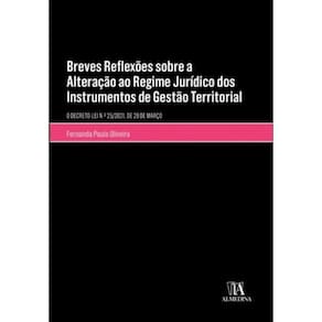 Breves reflexões sobre as alterações ao regime jurídico dos instrumentos de gestão territorial - decreto-lei n.º 25/2021, de 29 de março