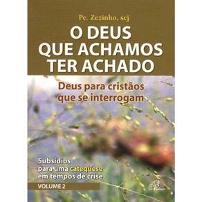 Livro Deus que achamos ter achado (O) - Deus para cristãos que se interrogam