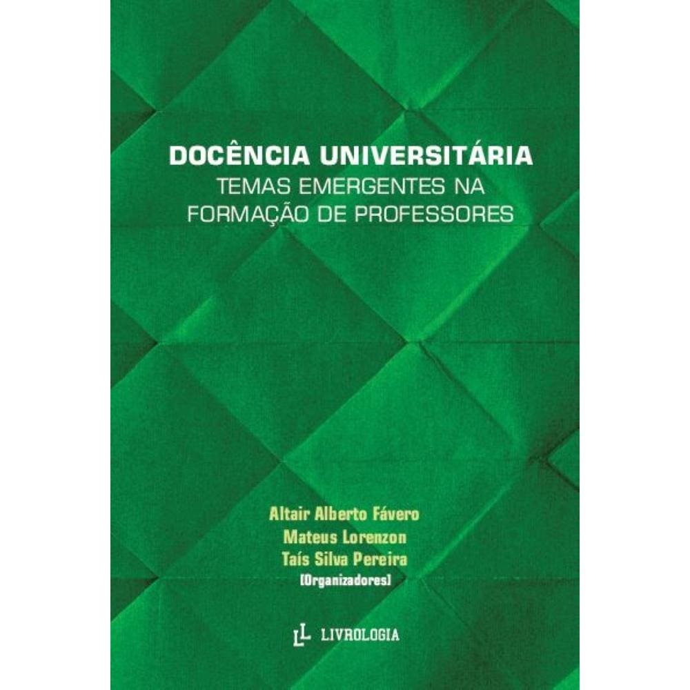Docência universitária: Temas emergentes na formação de professores