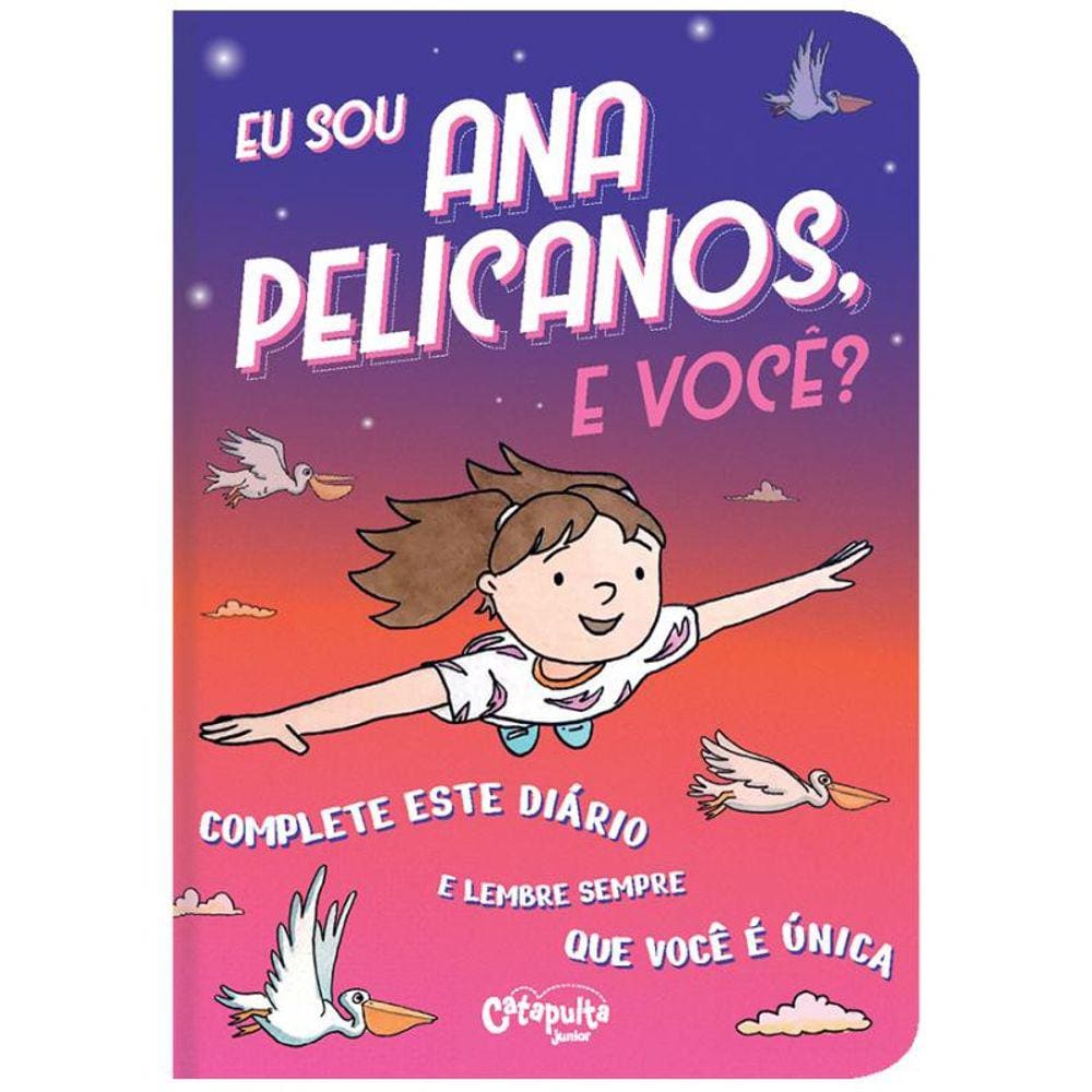Eu sou Ana Pelicanos, e você?