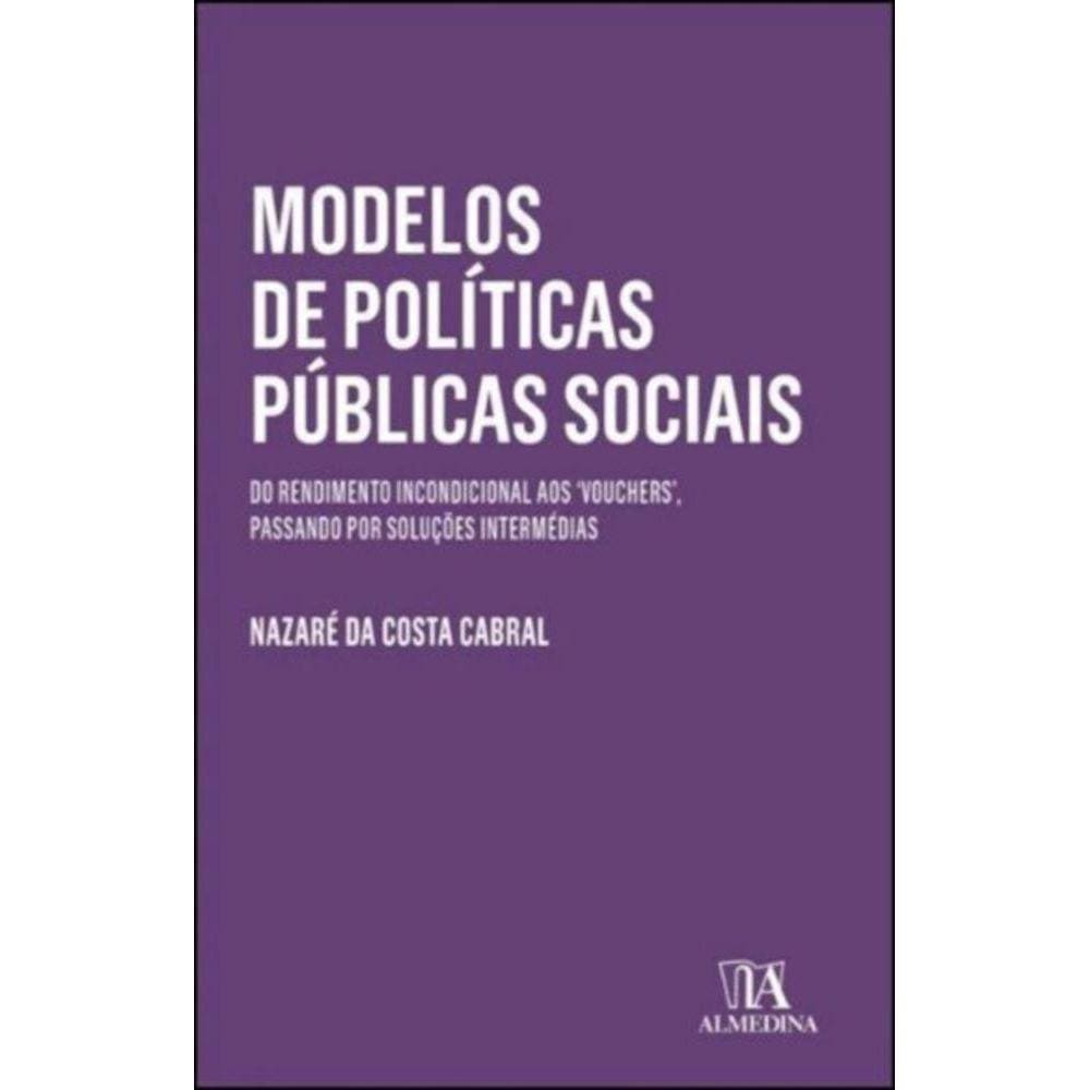 Modelos de políticas públicas sociais - do rendimento incondicional aos vouchers, passando por soluções intermédias