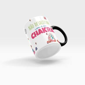 Caneca Cerâmica - Zero Paciência - Não Desalinhe Meu Chakra
