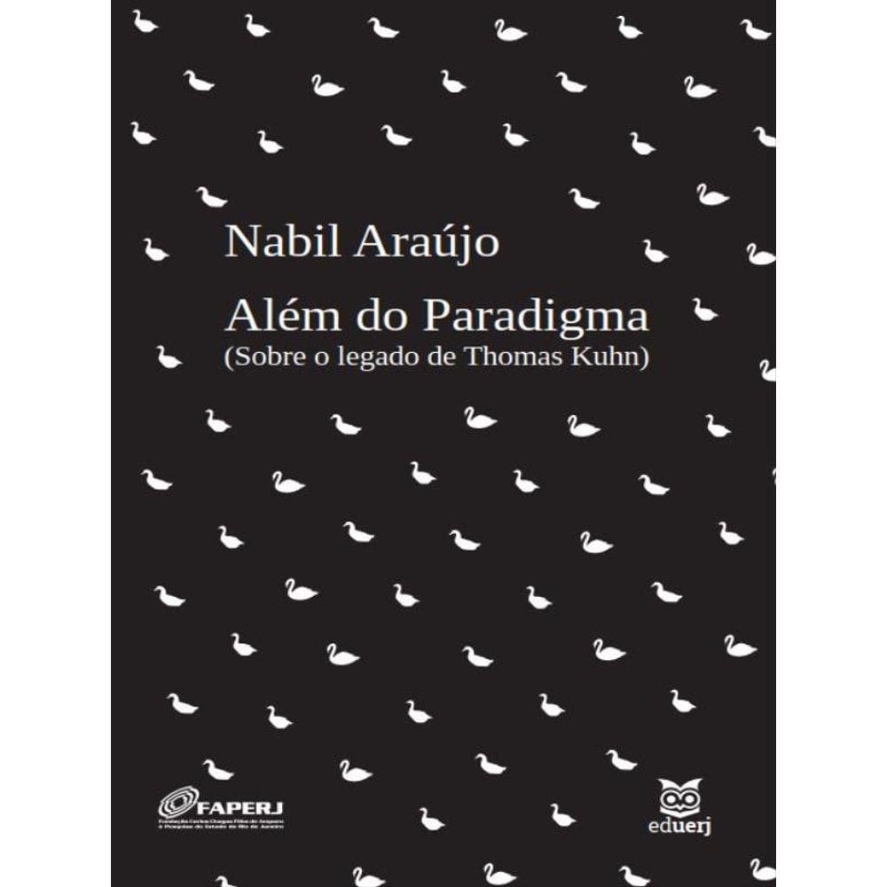 Além Do Paradigma - Sobre O Legado De Thomas Kuhn