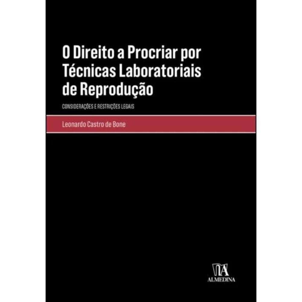 O direito a procriar por técnicas laboratoriais de reprodução - considerações e restrições legais