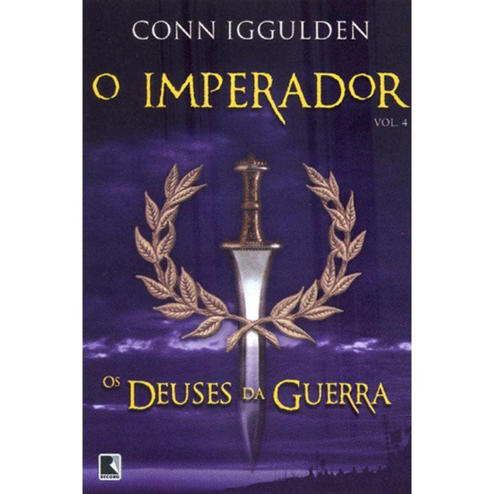 Os deuses da guerra (Vol. 4 O Imperador)
