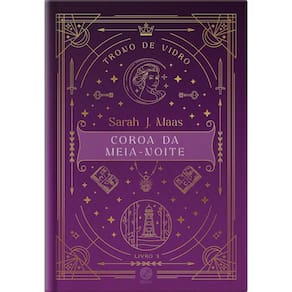 Trono de vidro: Coroa da Meia-Noite (Vol. 3 Trono de vidro - Edição especial)