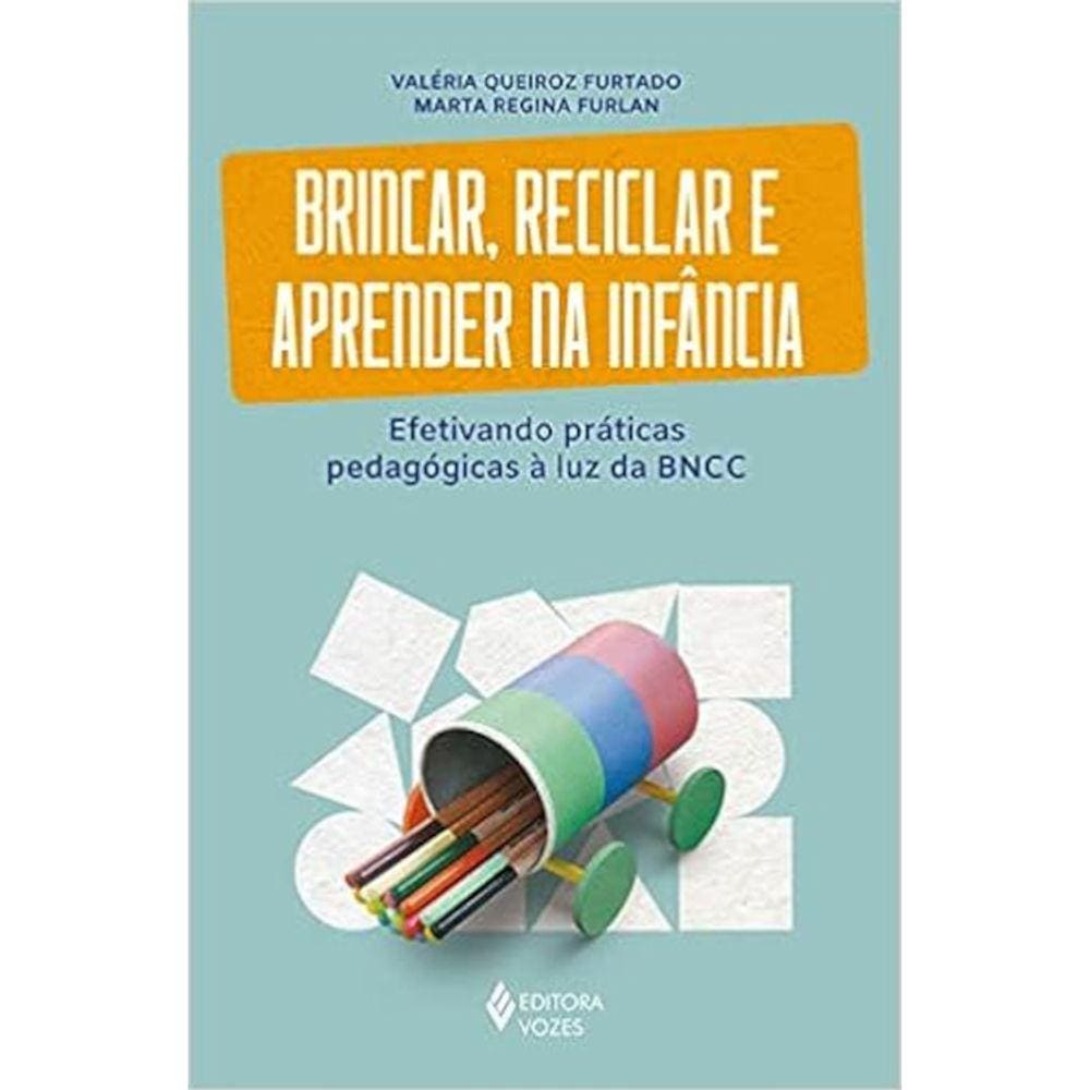 Brincar, Reciclar E Aprender Na Infância