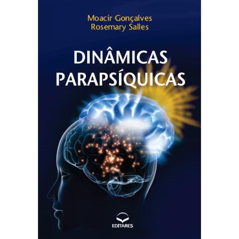 Dinâmicas Parapsíquicas - Desenvolvimento do Parapsiquismo na Prática