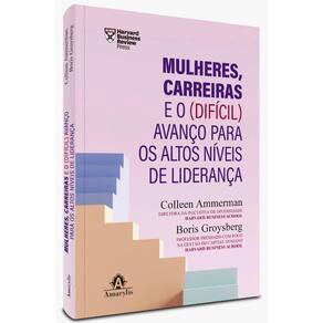 Mulheres Carreiras E O Dificil Avanco Para Os Altos Niveis De Liderenca