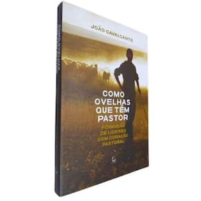 Livro Físico Como Ovelhas Que Têm Pastor João Cavalcante Formação de Líderes com Coração Pastoral