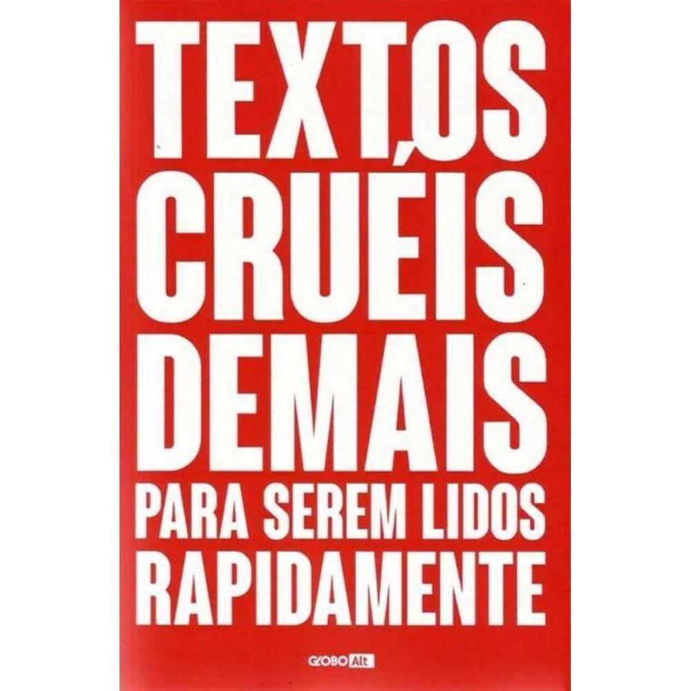 Textos Cruéis Demais  Para Serem Lidos Rapidamente
