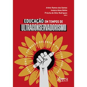 Educação em Tempos de Ultraconservadorismo: Resistência, Formação Docente e Políticas Públicas