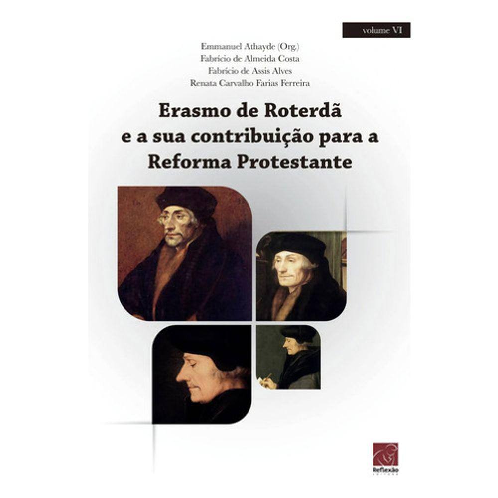 Erasmo De Roterdã Et Sa Voigição Pour Reforma Protanciante