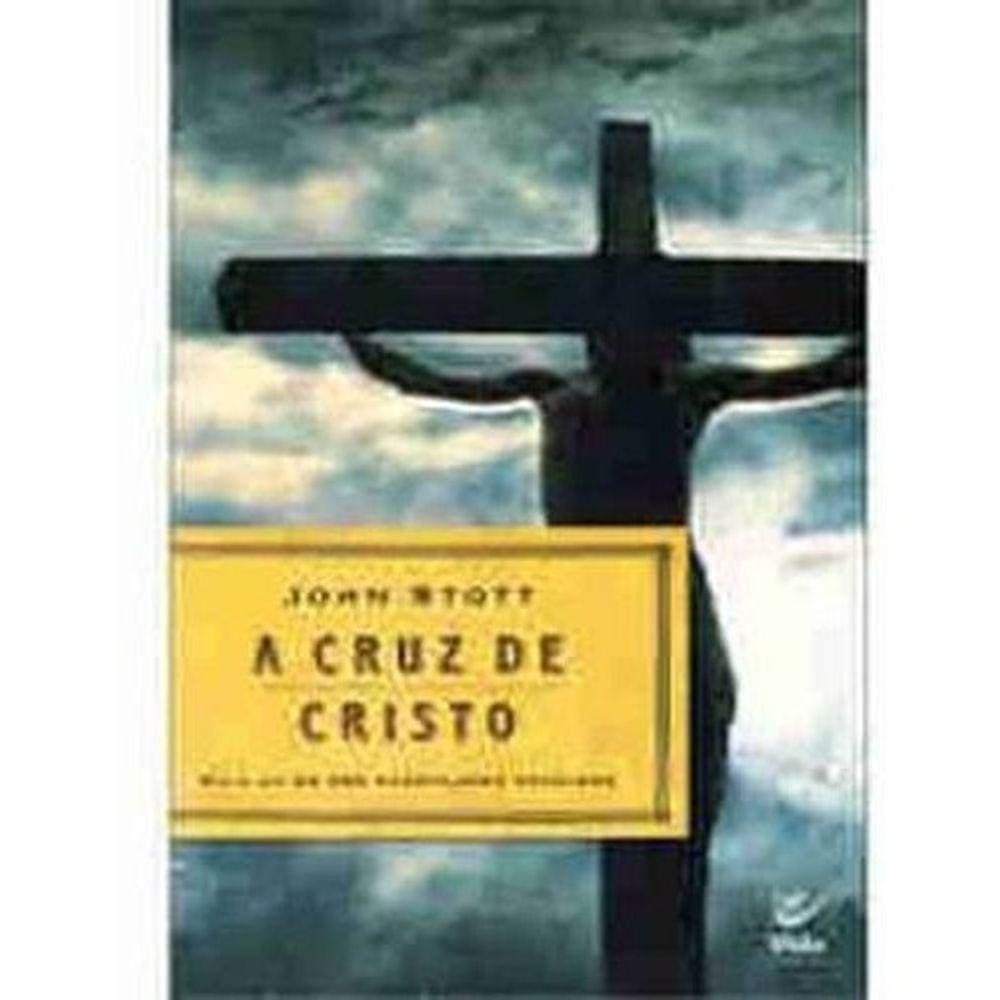 A Cruz De Cristo Livro John Stott